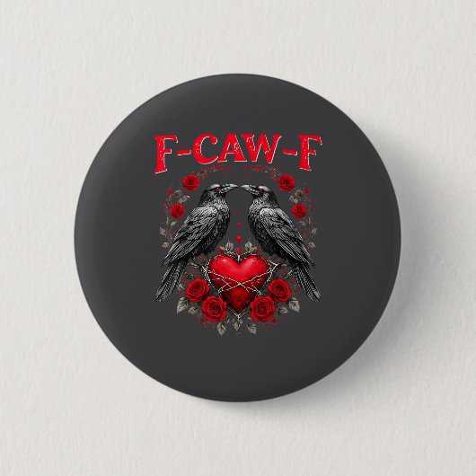 Badge Rond 5 Cm Funny Black Bird F-caw-f Anti Valentines Day Singl (Devant)
