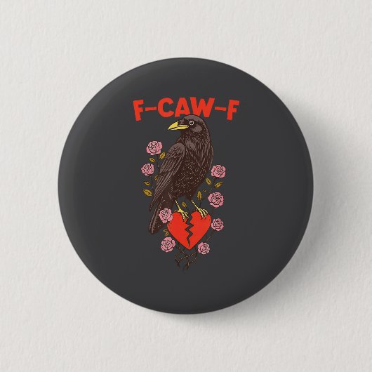 Badge Rond 5 Cm Funny Black Bird F-caw-f Anti Valentines Day Singl (Devant)