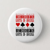 Badge Rond 5 Cm Funny Bridge Player Club écrasé jeu de pont (Devant)