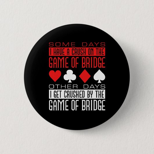 Badge Rond 5 Cm Funny Bridge Player Crushed by Game (Devant)