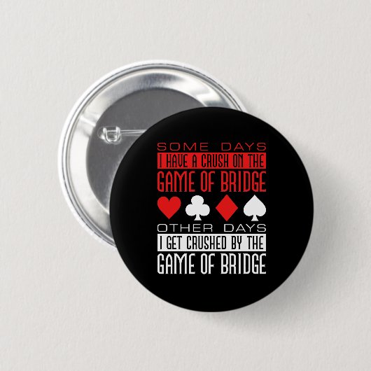 Badge Rond 5 Cm Funny Bridge Player Crushed by Game (Devant & derrière)