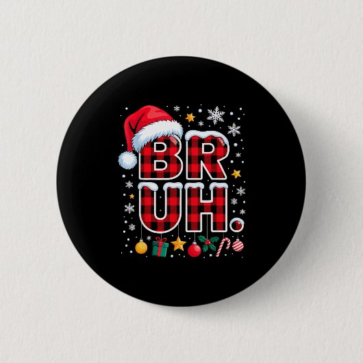 Badge Rond 5 Cm Funny Bruh Christmas Plaid  (Devant)