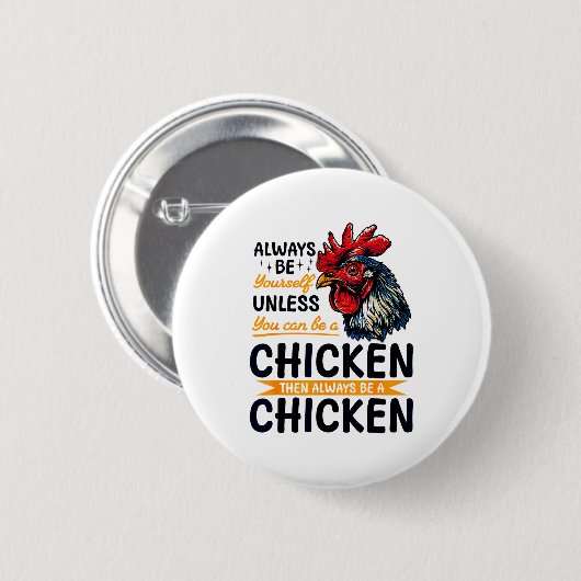 Badge Rond 5 Cm Funny Chicken Farm Animal Always Be Yourself Unles (Devant & derrière)