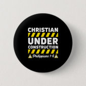 Badge Rond 5 Cm Funny Christian Under Construction Philipans 1-6 S (Devant)