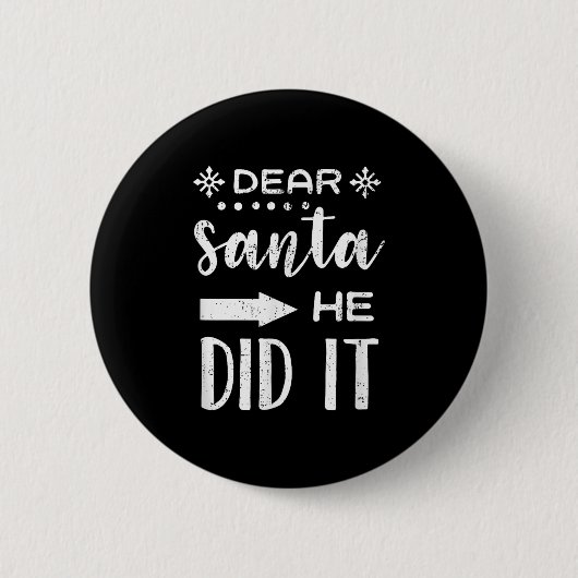 Badge Rond 5 Cm Funny Christmas Santa Meme Dear Santa He Did It (Devant)