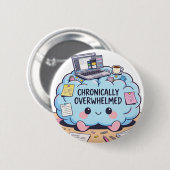 Badge Rond 5 Cm Funny Chronically Overwhelmed Kawaii Brain (Devant & derrière)