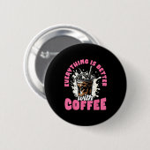 Badge Rond 5 Cm Funny Coffee Gift - Everything Is Better With Coff (Devant & derrière)