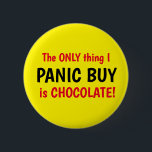 Badge Rond 5 Cm Funny Covid Panic Acheter Chocolat Bouton Jaune<br><div class="desc">Conception dire La SEULE chose que je PANIC ACHÈTE est CHOCOLAT! Texte rouge et noir. Drôle Covid badge associé pour tout amateur de chocolat. Personnalisez facilement cette conception en modifiant le texte modèle ou en changeant la couleur arrière - plan d'un jaune vif. Merci d'avoir vu mes designs !</div>