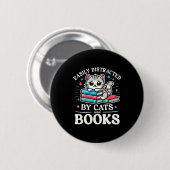 Badge Rond 5 Cm Funny Cute Easily Distracted By Cats And Books (Devant & derrière)