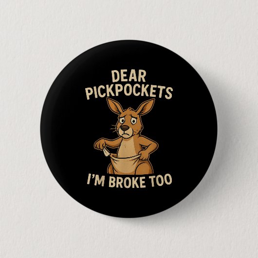 Badge Rond 5 Cm Funny Dear Ckckets I’m Broke Too Kangaroo (Devant)