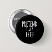 Badge Rond 5 Cm Funny Easy Lazy Halloween Pretend I'm A Tree Costu (Devant & derrière)