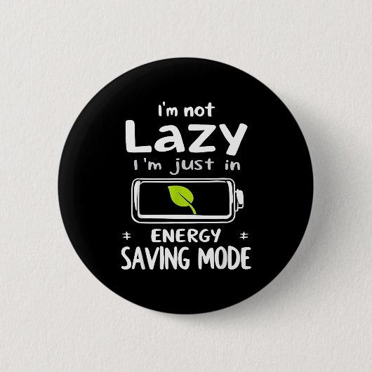 Badge Rond 5 Cm Funny Energy Saving Mode Design Lazy Humor Joke Gi (Devant)