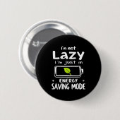 Badge Rond 5 Cm Funny Energy Saving Mode Design Lazy Humor Joke Gi (Devant & derrière)