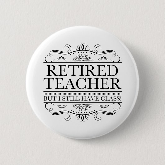 Badge Rond 5 Cm Funny Enseignant à la retraite (Devant)