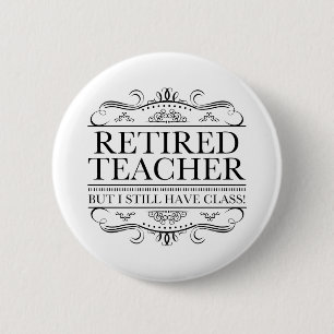 Badge Rond 5 Cm Funny Enseignant à la retraite