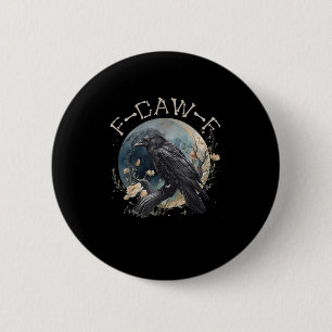 Badge Rond 5 Cm Funny F-caw-f Black Crow Fcawf Black Crow