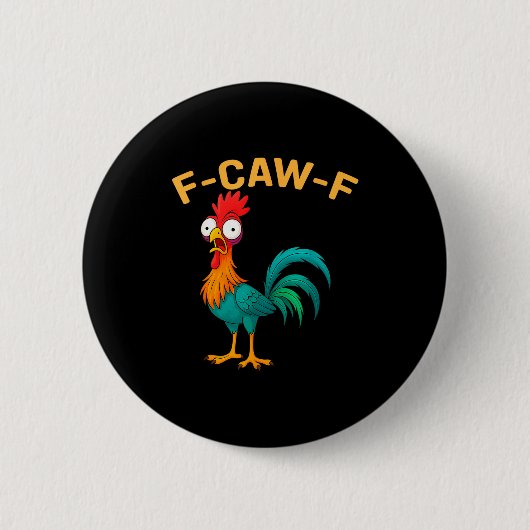Badge Rond 5 Cm Funny F-caw-f Chicken Fcawf Chicken (Devant)