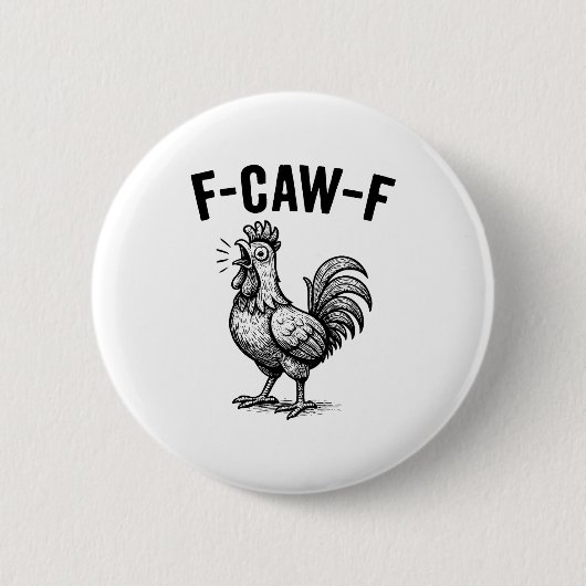 Badge Rond 5 Cm Funny F-caw-f Chicken Graphic Sarcastic Bird (Devant)