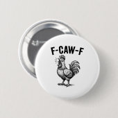Badge Rond 5 Cm Funny F-caw-f Chicken Graphic Sarcastic Bird (Devant & derrière)