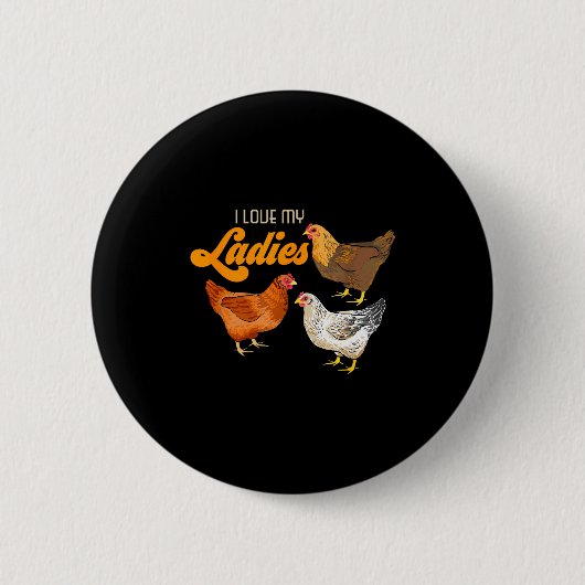 Badge Rond 5 Cm Funny Farmer Gift - I Love My Ladies Chicken  (Devant)