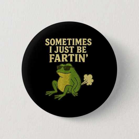 Badge Rond 5 Cm Funny Fart Meme Sometimes I Just Be Farting Frog  (Devant)