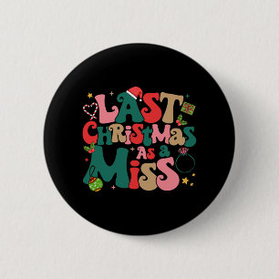 Badge Rond 5 Cm Funny Fiancee Noël Mon Dernier Noël En Mis