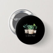 Badge Rond 5 Cm Funny Gardening Designs I Do T Garden - Uni-adults (Devant & derrière)