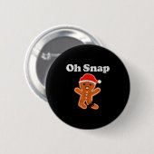 Badge Rond 5 Cm Funny Gingerbread Man Oh Snap Christmas Cookie Cos (Devant & derrière)