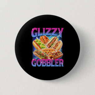 Badge Rond 5 Cm Funny Glizzy Gobbler mème Hilarious Hot Dog Glizzy