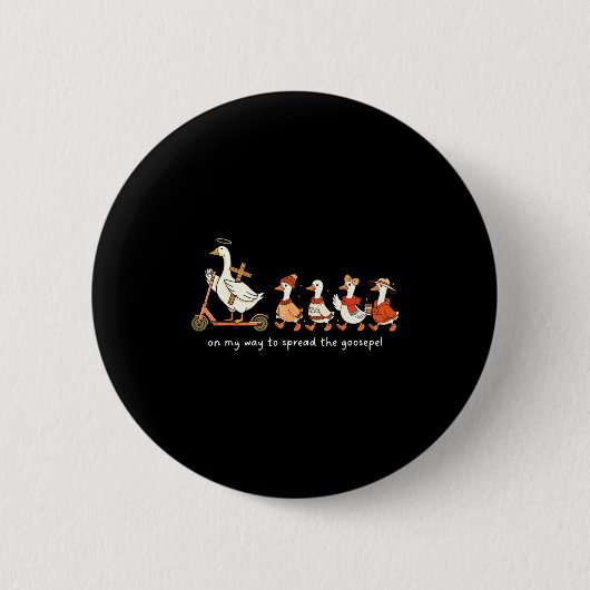 Badge Rond 5 Cm Funny Goose Fall Christian On My Way To Spread Goo (Devant)