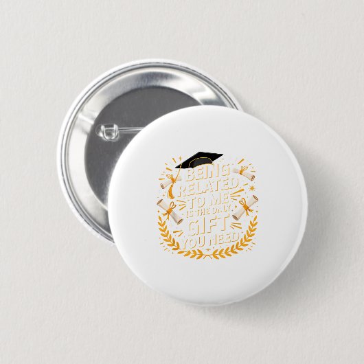 Badge Rond 5 Cm Funny Graduation Quote Being Related To Me 2025 (Devant & derrière)
