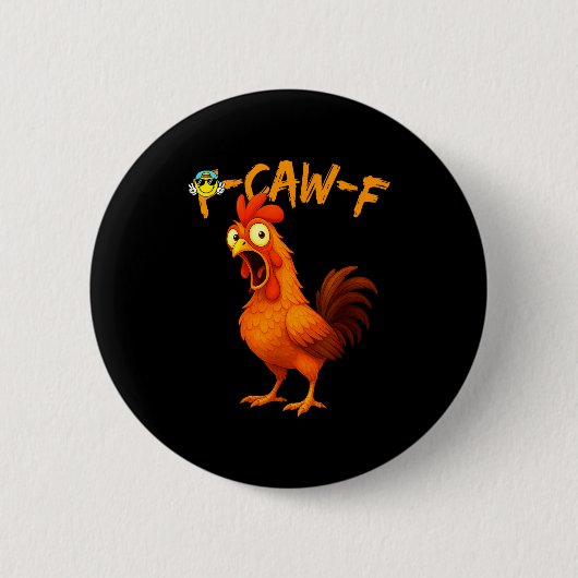 Badge Rond 5 Cm Funny Graphic Tee Chicken Humor Quote Rooster Meme (Devant)
