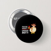 Badge Rond 5 Cm Funny Guess What_ Chicken Butt! Graphic Design  (Devant & derrière)