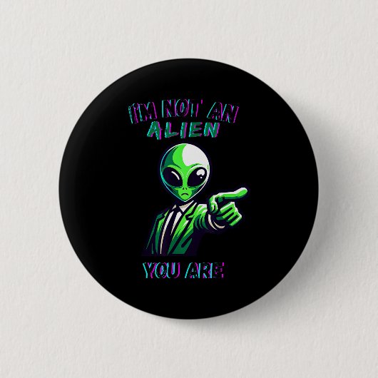 Badge Rond 5 Cm Funny Halloween I'm Not An Alien, You Are (Devant)