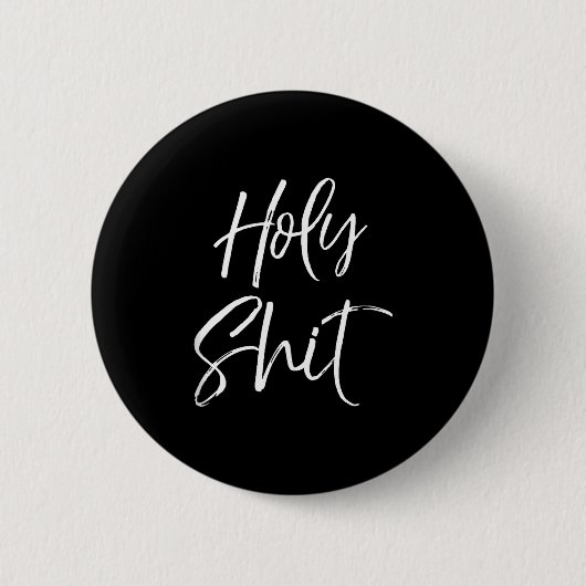 Badge Rond 5 Cm Funny Holy Gag Gift Excitement Quote Saying Holy T (Devant)