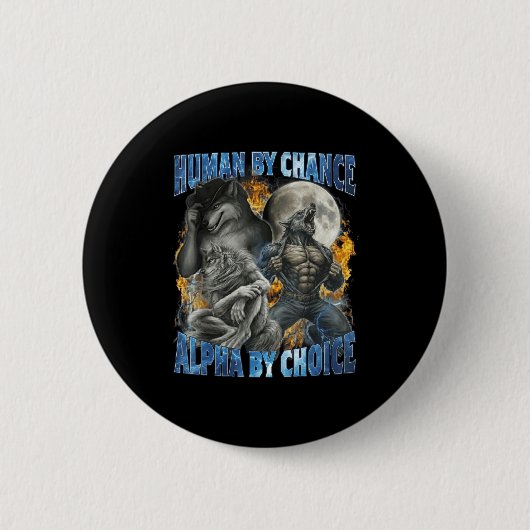 Badge Rond 5 Cm Funny Human By Chance Alpha By Choice Wolf Matchin (Devant)