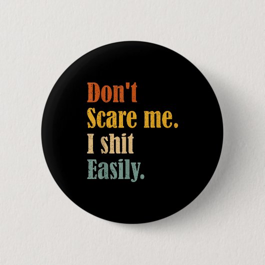 Badge Rond 5 Cm Funny Humor Sarcastic Quote _ Don't E Me I Easily (Devant)