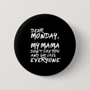 Badge Rond 5 Cm Funny I Hate Monday My Mama