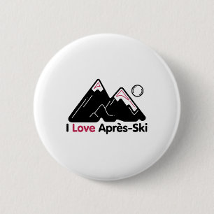 Badge Rond 5 Cm Funny I Love Apres Ski - Great Snow Lovers Cadeau