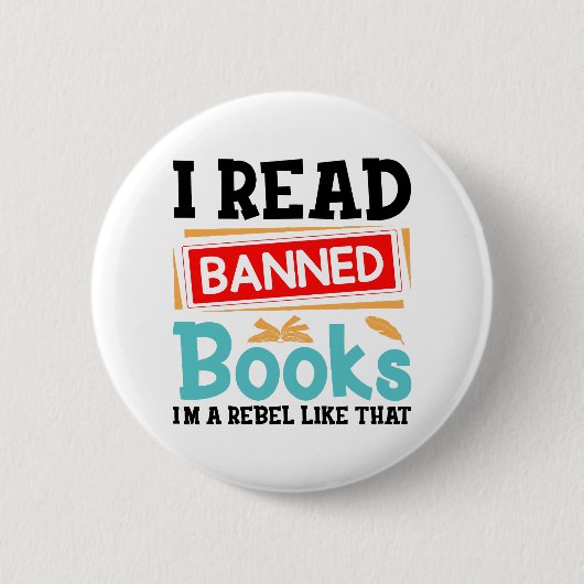Badge Rond 5 Cm Funny I Read Banned Books Rebel Quote (Devant)