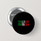 Badge Rond 5 Cm Funny I'm Not Yelling I'm Italian  (Devant & derrière)