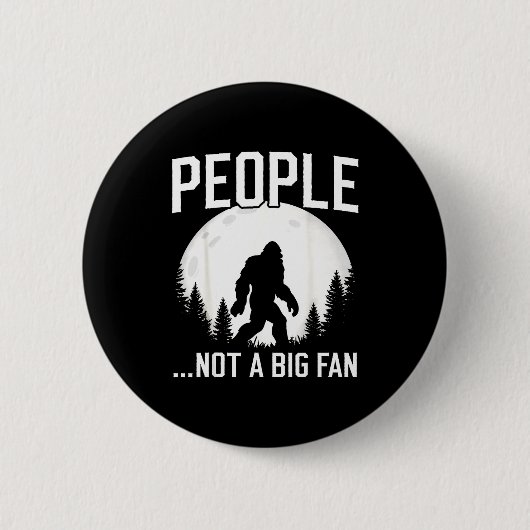 Badge Rond 5 Cm Funny Introvert Bigfoot People Not A Big Fan Dad J (Devant)