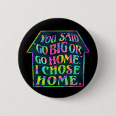 Badge Rond 5 Cm Funny Introvert Go Big Go Home Citation Tiedye Hou (Devant)