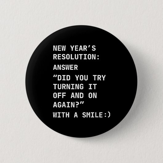 Badge Rond 5 Cm Funny It New Year’s Resolution Tech Computer Suprt (Devant)