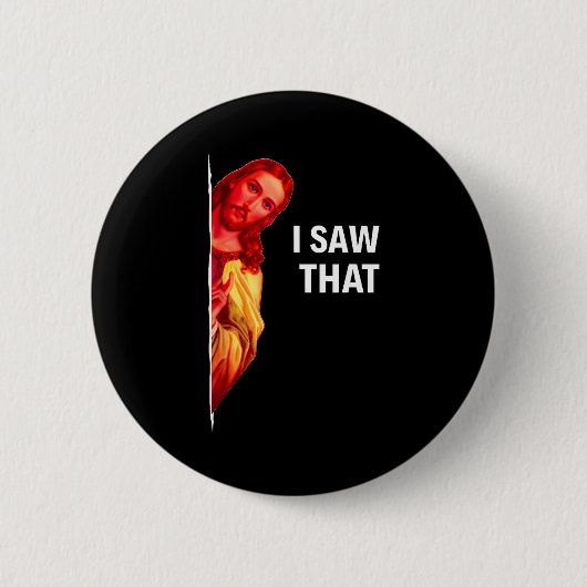 Badge Rond 5 Cm Funny Jesus Meme I Saw That Christian Quote Joke G (Devant)