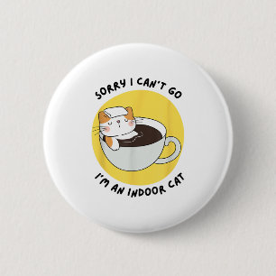 Badge Rond 5 Cm Funny Kitten Désolé je ne peux pas aller Je suis u
