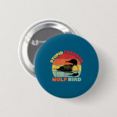 Badge Rond 5 Cm Funny Loon Bird Humor Stud Canadian Wolf Bird (Devant & derrière)