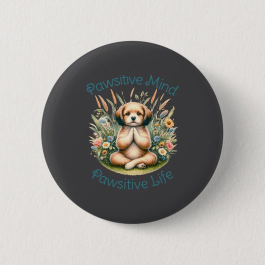 Badge Rond 5 Cm Funny Meditation Dog Insrational Sitive Quote  (Devant)
