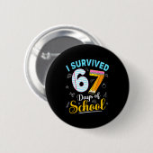 Badge Rond 5 Cm Funny Meme I Survived 67 Days Of School Teacher St (Devant & derrière)