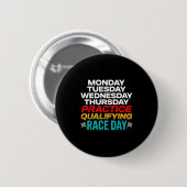 Badge Rond 5 Cm Funny Monday Tuesday Thursday Practice Qualifying  (Devant & derrière)